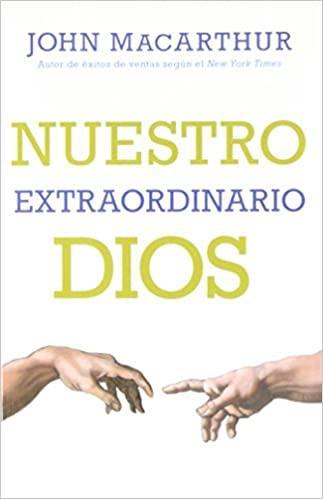 Nuestro extraordinario Dios - John MacArthur - Pura Vida Books