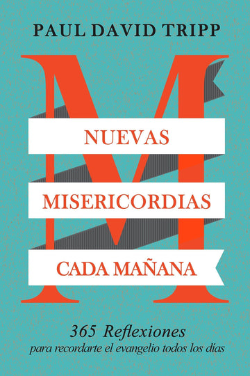 Nuevas Misericordias Cada Mañana- Paul David Tripp - Pura Vida Books