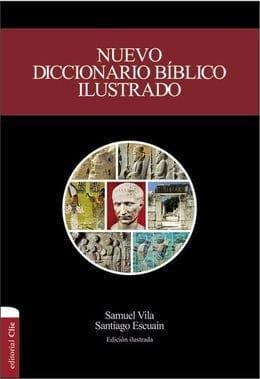 Nuevo diccionario bíblico ilustrado - Samuel Vila, Santiago Escuain - Pura Vida Books