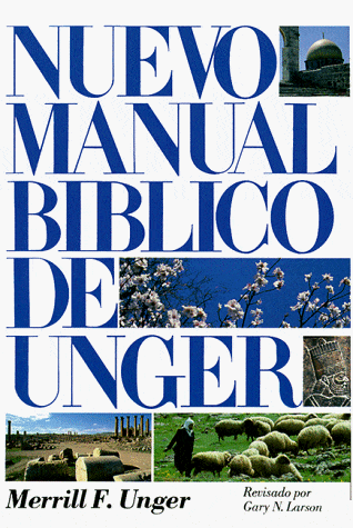 Nuevo manual bíblico de Unger - Merrill F. Unger - Pura Vida Books
