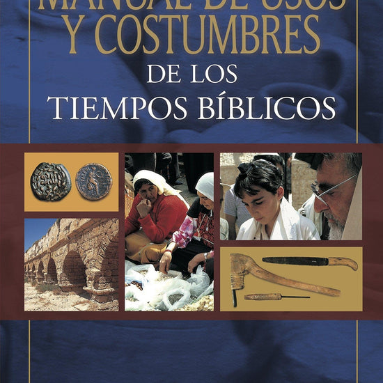 Nuevo manual de usos y costumbres de los tiempo bíblicos - Ralph Gower - Pura Vida Books