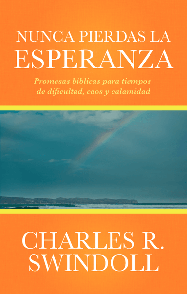 Nunca pierdas la esperanza - Charles Swindoll - Pura Vida Books
