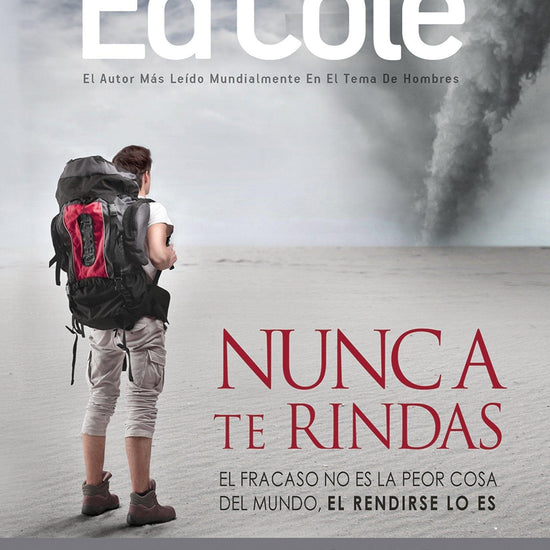 Nunca te rindas - Dr. Edwin Louis Cole - Pura Vida Books