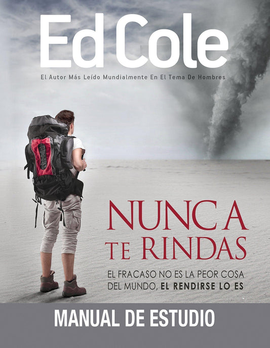 Nunca te rindas - Dr. Edwin Louis Cole - Pura Vida Books