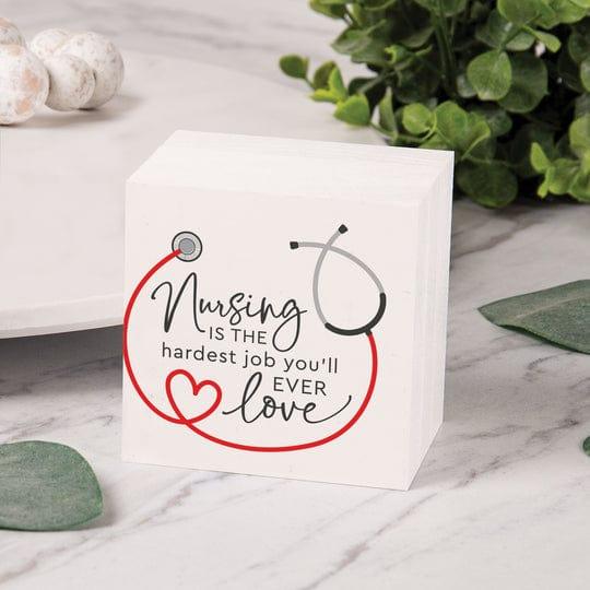 Nursing Is The Hardest Job You'll Ever Love Cube Wood Block Décor - Pura Vida Books