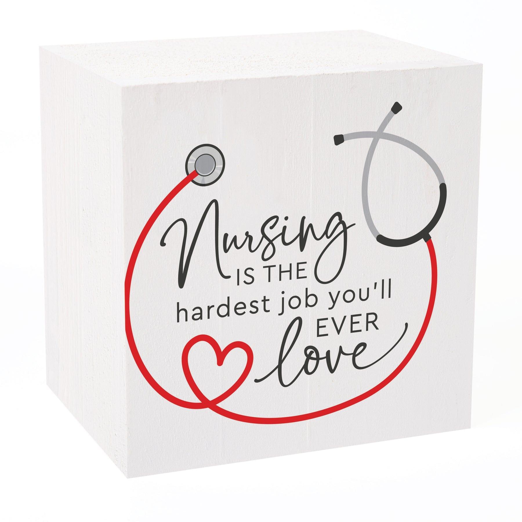 Nursing Is The Hardest Job You'll Ever Love Cube Wood Block Décor - Pura Vida Books