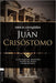 Obras Escogidas de Juan Crisóstomo -Alfonso Ropero - Pura Vida Books