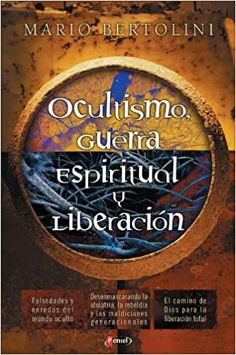 Ocultismo, guerra espiritual y liberación - Mario Bertolini - Pura Vida Books