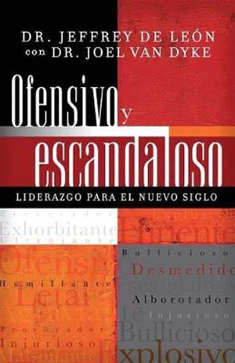 Ofensivo Y Escandaloso: Liderazgo Para El Nuevo Siglo - Pura Vida Books