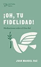 OH TU FIDELIDAD, MEDITACIONES - Pura Vida Books