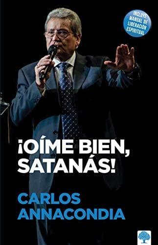 ¡Oíme bien, Satanás! : Carlos Annacondia - Pura Vida Books