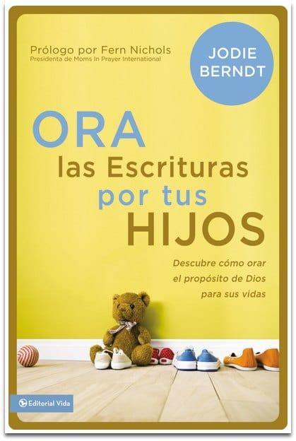 Ora las Escrituras por tus hijos- Jodie Berndt - Pura Vida Books