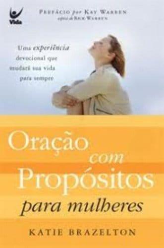 Oração com Propósitos Para Mulheres - Katie Brazelton - Pura Vida Books