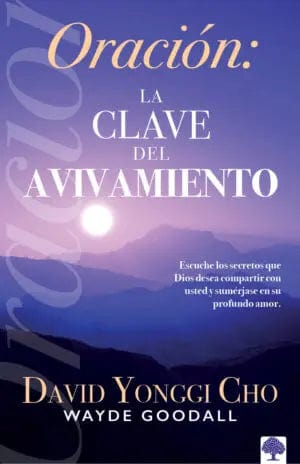 Oración: la clave del avivamiento - David Yonggi Cho - Pura Vida Books