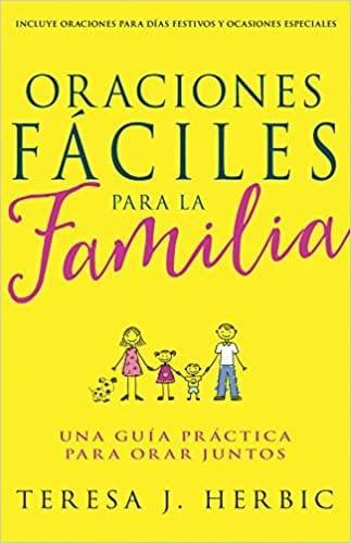 Oraciones faciles para la familia - Teresa J. Herbic - Pura Vida Books