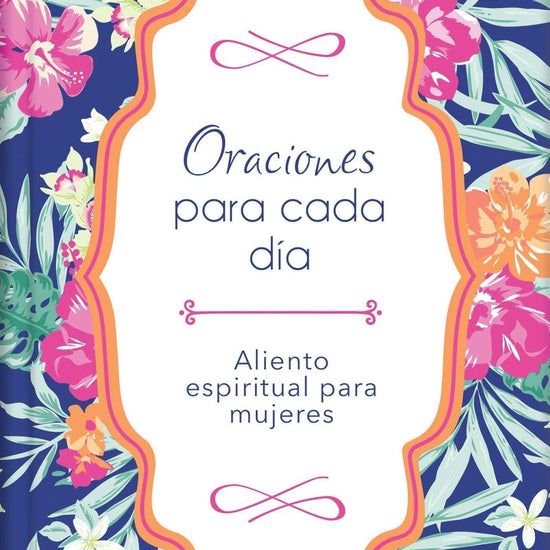 Oraciones para cada dia- Aliento espiritual para mujeres - Pura Vida Books