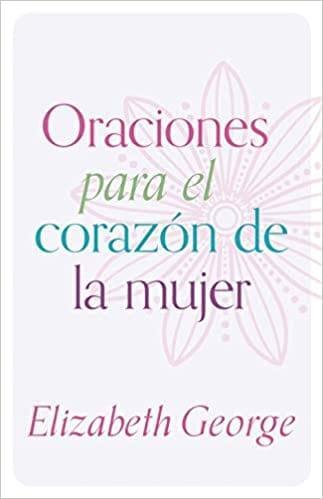 Oraciones para el corazón de la mujer - Elizabeth George - Pura Vida Books