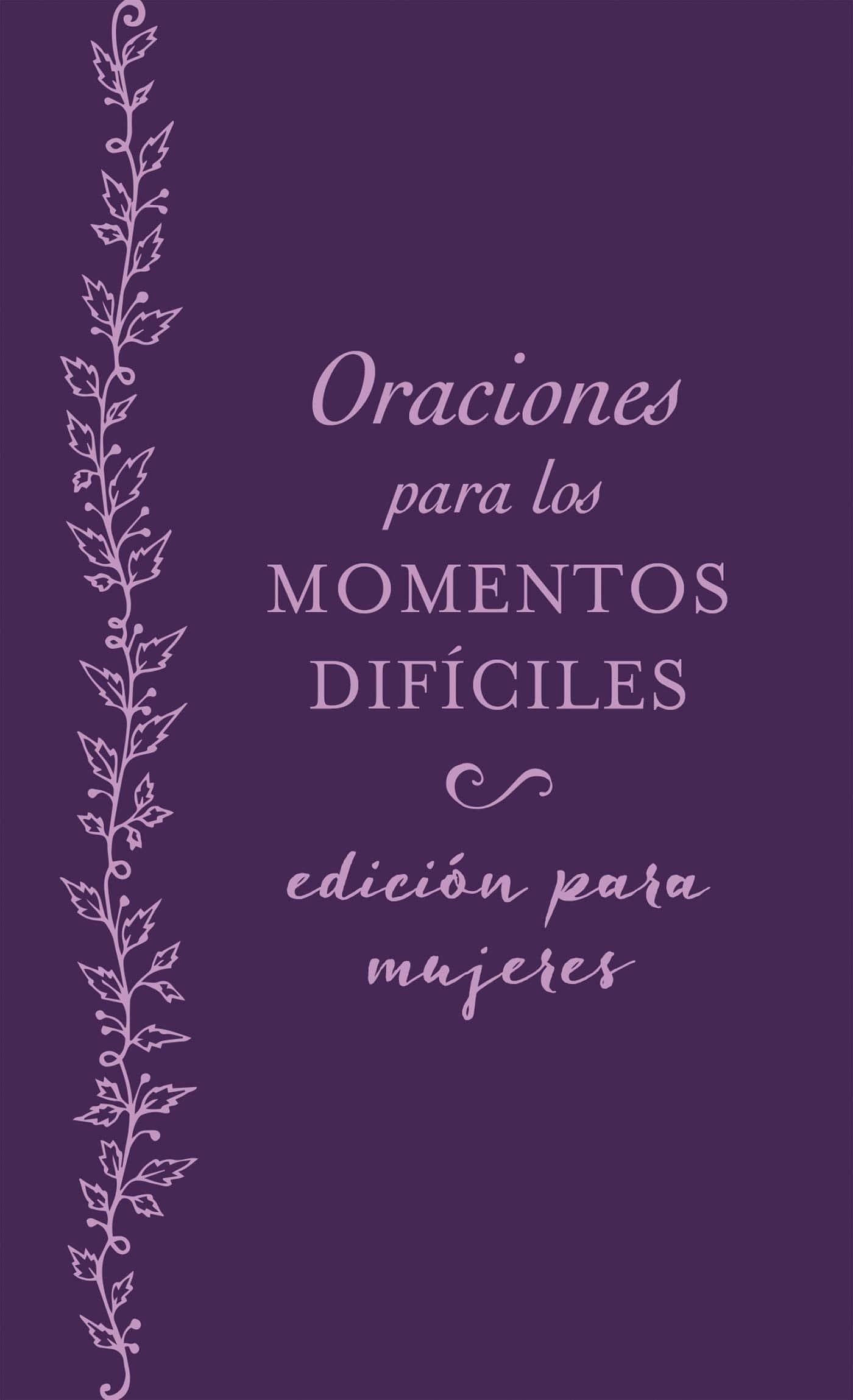 Oraciones para los momentos difíciles - edicion para mujeres - Pura Vida Books