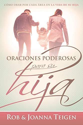 Oraciones poderosas para su hija - Rob & Joanna Teigen - Pura Vida Books