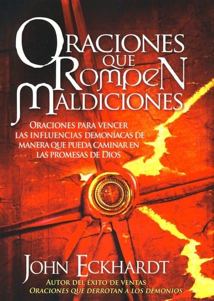 Oraciones Que Rompen Maldiciones - John Eckhardt - Pura Vida Books