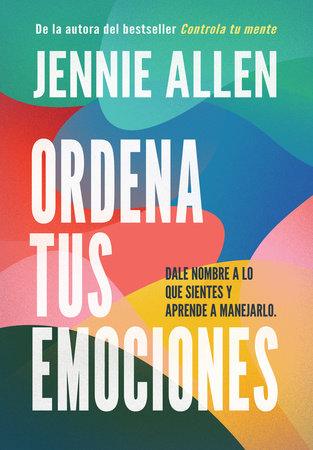 Ordena tus emociones -Jennie Allen - Pura Vida Books