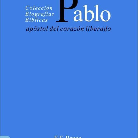 Pablo ﻿apóstol del corazón liberado - Pura Vida Books