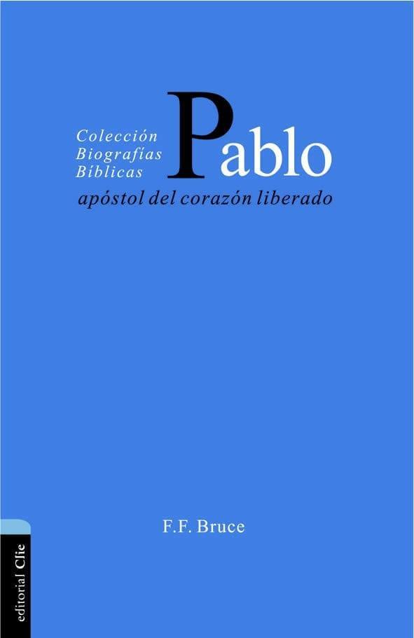 Pablo ﻿apóstol del corazón liberado - Pura Vida Books