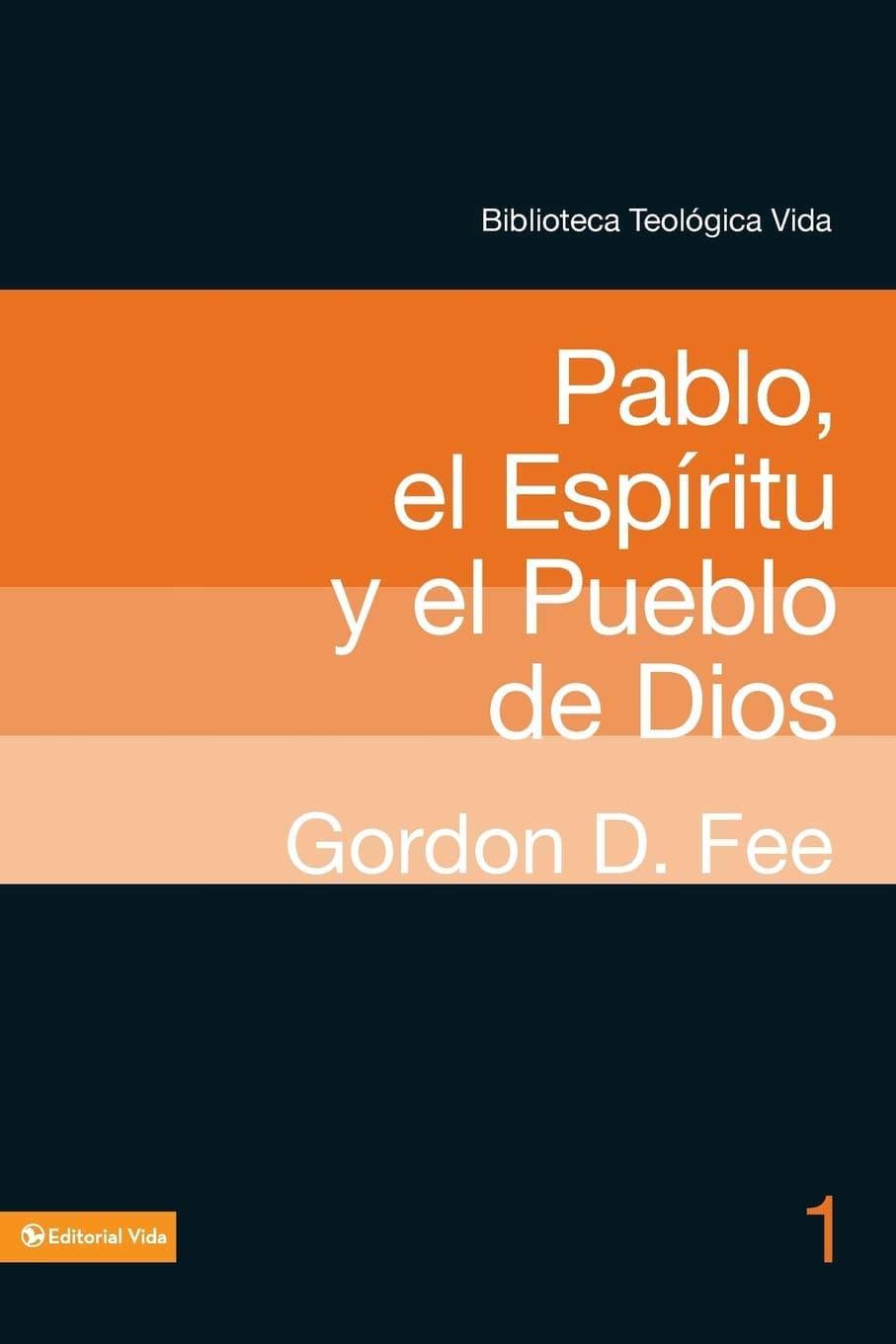 Pablo, el Espíritu y el pueblo de Dios - Gordon D. Fee - Pura Vida Books