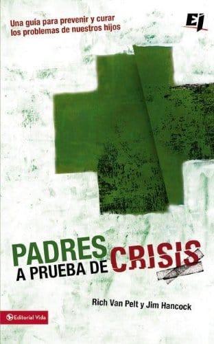 Padres a prueba de crisis-Rich Van Pelt - Pura Vida Books