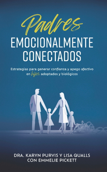 Padres emocionalmente conectados-Purvis y Qualls