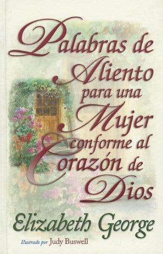 Palabras de Aliento Para una Mujer Conforme al Corazon de Dios - Elizabeth George - Pura Vida Books