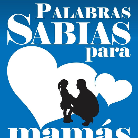 Palabras Sabias para Mamás - Pura Vida Books