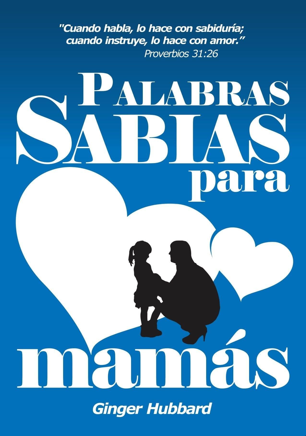 Palabras Sabias para Mamás - Pura Vida Books