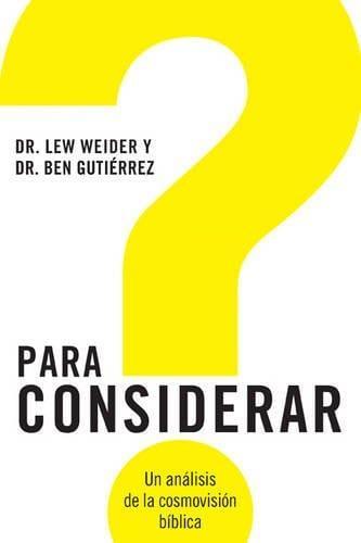 Para Considerar - Dr. Lew Weider y Dr. Ben Gutiérrez - Pura Vida Books