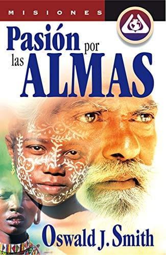 PASIÓN POR LAS ALMAS - Oswald J. Smith - Pura Vida Books