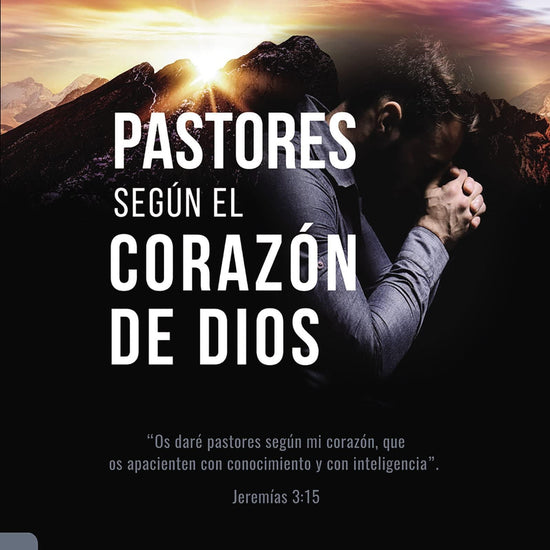 Pastores según el corazón de Dios - José M. Baena - Pura Vida Books