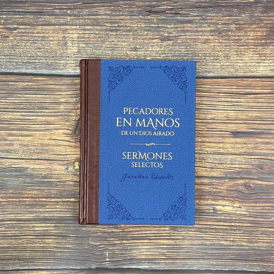 Pecadores en manos de un Dios airado y sermones selectos - Biblioteca de Clásicos Cristianos. Tomo 3 - Pura Vida Books