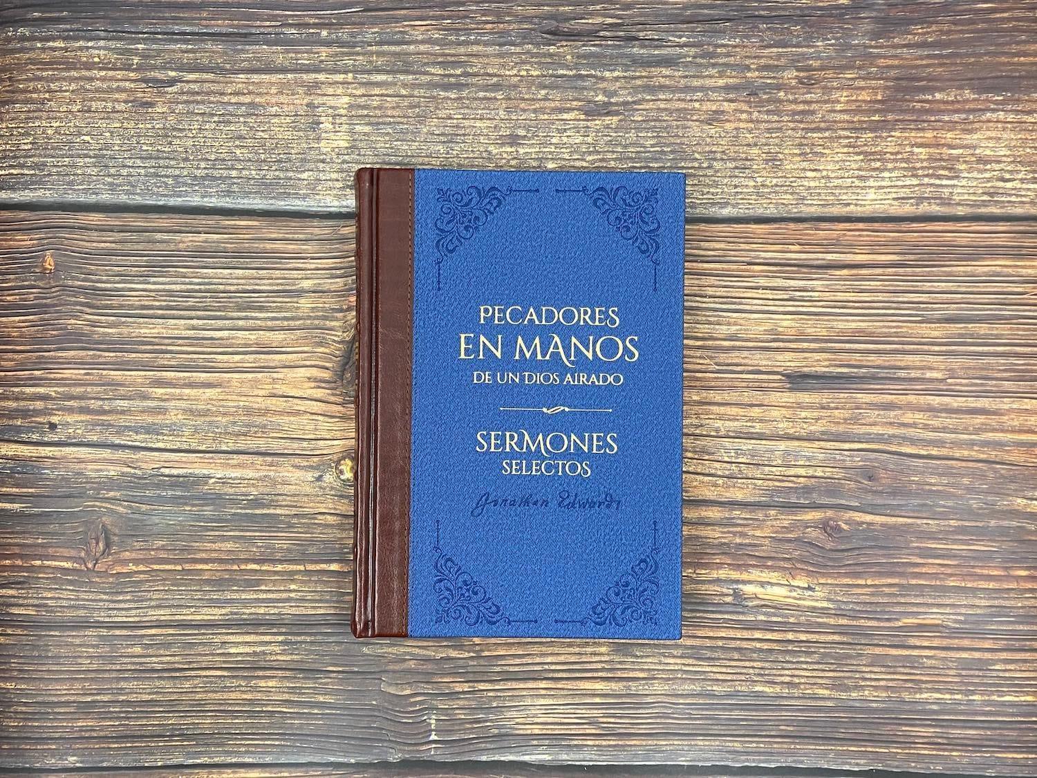 Pecadores en manos de un Dios airado y sermones selectos - Biblioteca de Clásicos Cristianos. Tomo 3 - Pura Vida Books