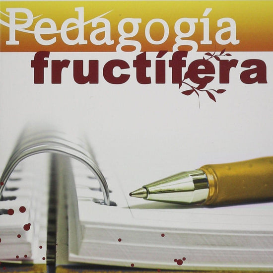 Pedagogía Fructífera - Findley B. Edge - Pura Vida Books