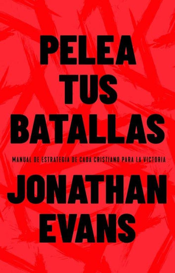 Pelea tus batallas -Jonathan Evans - Pura Vida Books