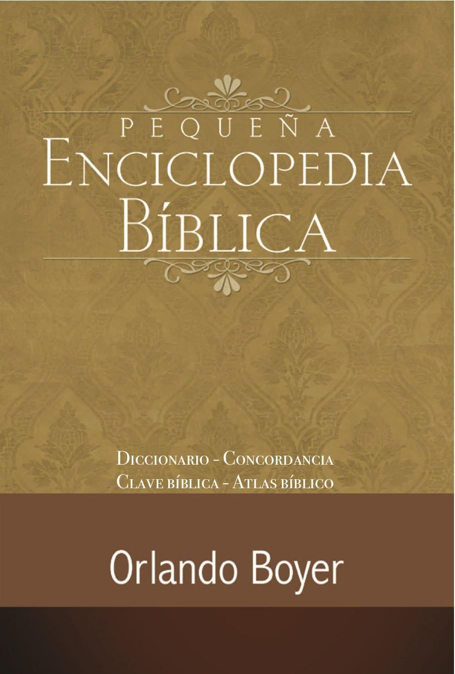 Pequeña Enciclopedia Biblica - Orlando Boyer - Pura Vida Books