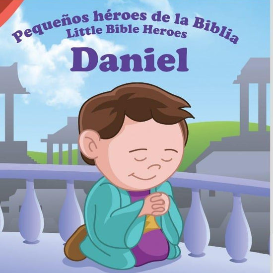 Pequeños héroes de la biblia- Daniel (Bilingüe) - Pura Vida Books