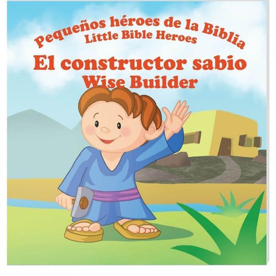 Pequeños héroes de la biblia- El Constructor Sabio (Bilingüe) - Pura Vida Books