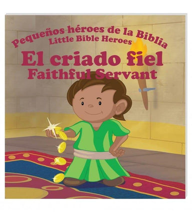 Pequeños héroes de la biblia- El Criado Fiel (Bilingüe) - Pura Vida Books