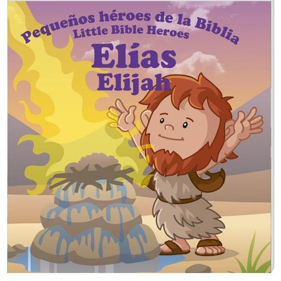 Pequeños héroes de la biblia- Elías (Bilingüe) - Pura Vida Books