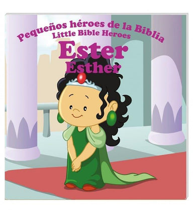 Pequeños héroes de la biblia- Ester (Bilingüe) - Pura Vida Books