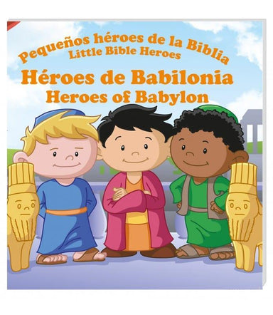 Pequeños héroes de la biblia- Héroes de Babilonia (Bilingüe) - Pura Vida Books
