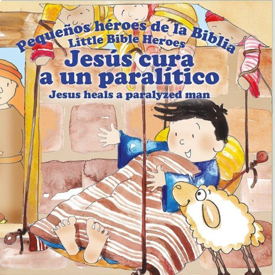 Pequeños heroes de la Biblia Jesus Cura a un paralitico - Pura Vida Books