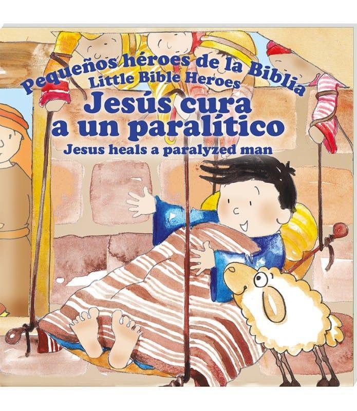Pequeños heroes de la Biblia Jesus Cura a un paralitico - Pura Vida Books