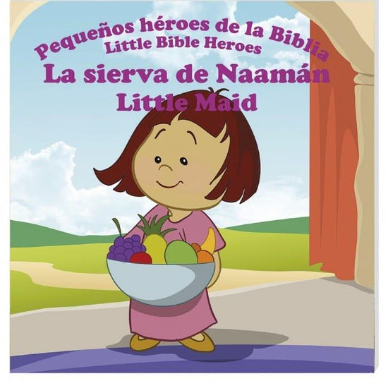 Pequeños héroes de la biblia- La Sierva De Naamán (Bilingüe) - Pura Vida Books